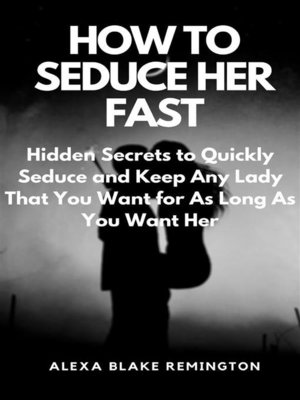 cover image of How to Seduce Her Fast